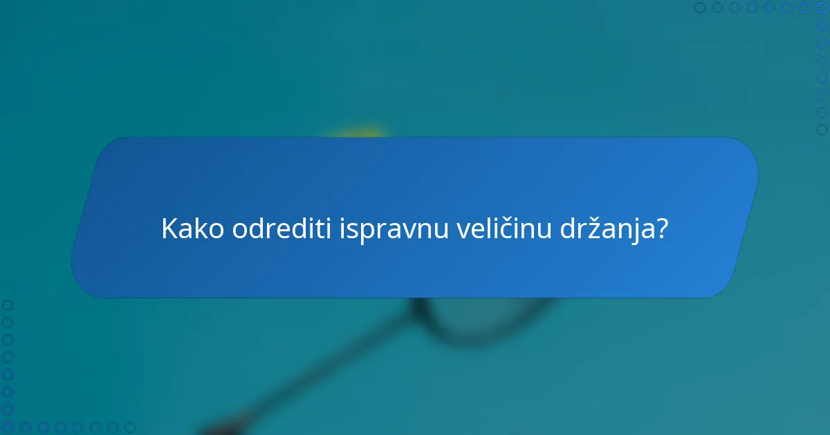 Kako odrediti ispravnu veličinu držanja?